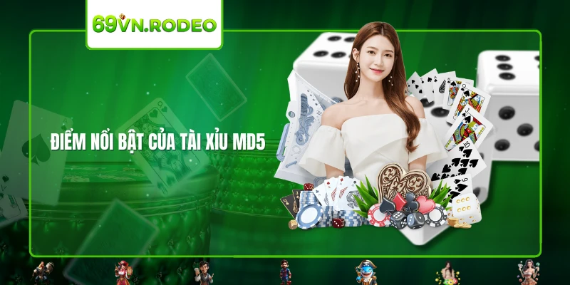 Điểm nổi bật của tài xỉu MD5 Điểm nổi bật của tài xỉu MD5