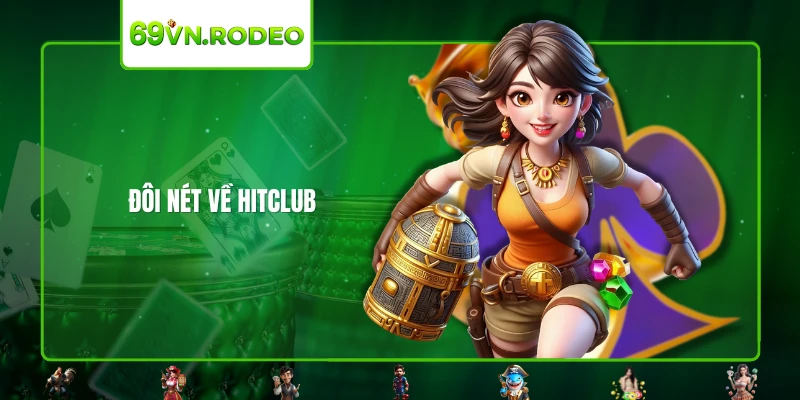 Đôi nét về HITCLUB Đôi nét về HITCLUB