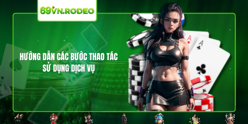 Hướng dẫn các bước thao tác sử dụng dịch vụ