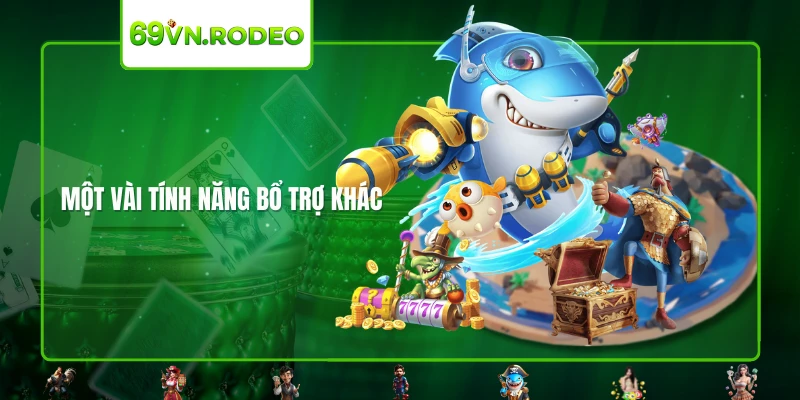 Một vài tính năng bổ trợ khác Một vài tính năng bổ trợ khác