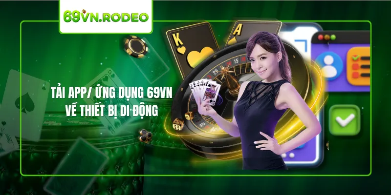 Tải app/ ứng dụng 69VN về thiết bị di động Tải app/ ứng dụng 69VN về thiết bị di động