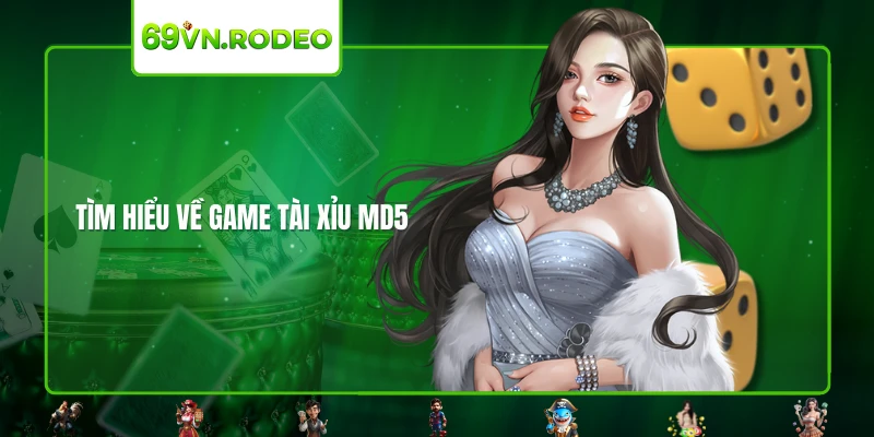 Tìm hiểu về game tài xỉu MD5 Tìm hiểu về game tài xỉu MD5
