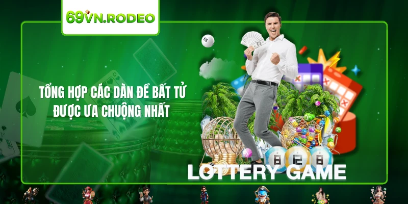 Tổng hợp các dàn đề bất tử được ưa chuộng nhất Tổng hợp các dàn đề bất tử được ưa chuộng nhất
